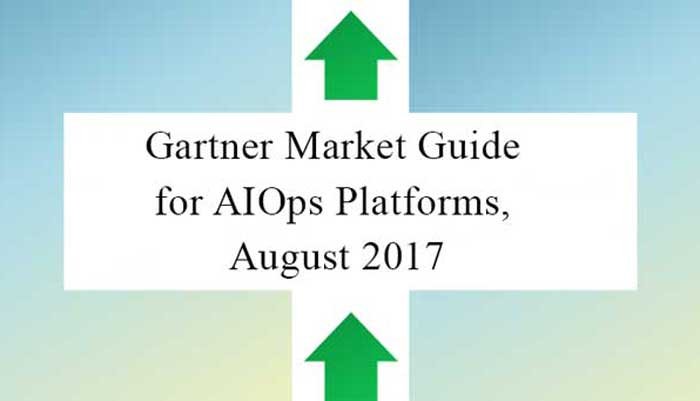 Gartner Market Guide for AIOps Platforms, August 2017