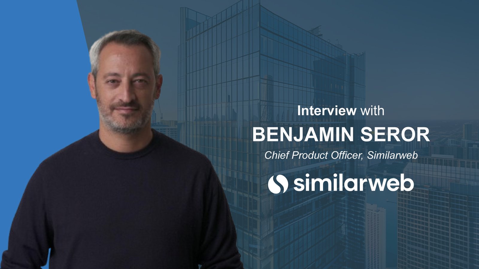 MarTech Cube Interview with Benjamin Seror, Chief Product Officer, Similarweb