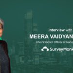 MarTech Interview with Meera Vaidyanathan, Chief Product Officer at SurveyMonkey