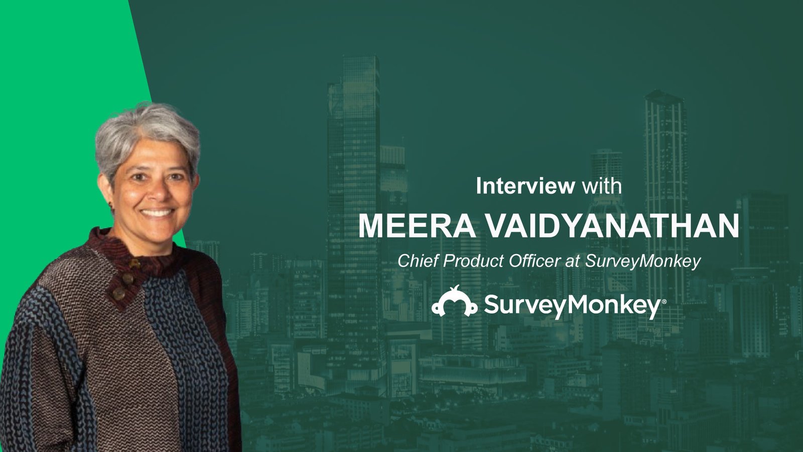 MarTech Interview with Meera Vaidyanathan, Chief Product Officer at SurveyMonkey