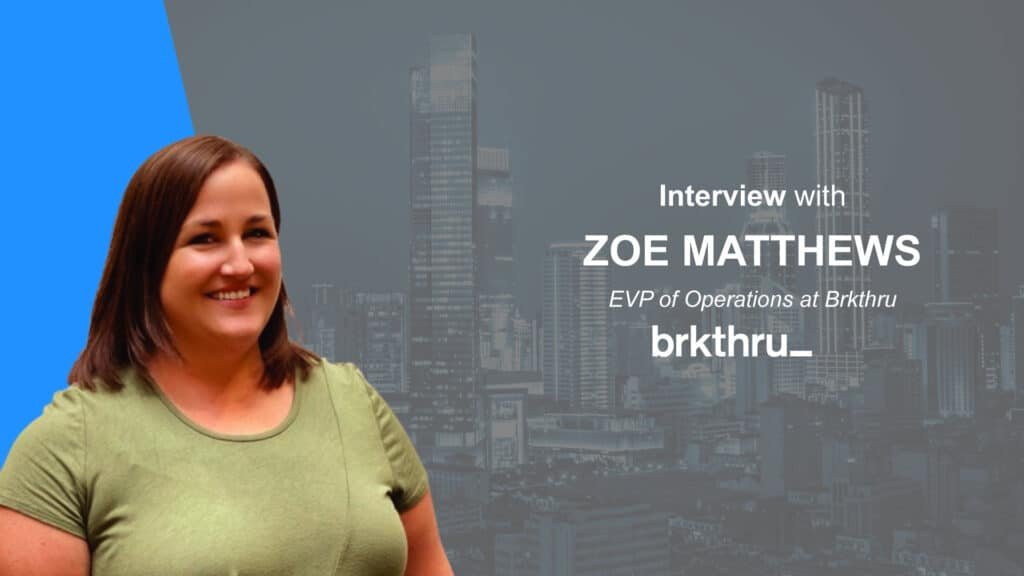 MarTech Interview with Zoe Matthews, EVP of Operations at Brkthru
