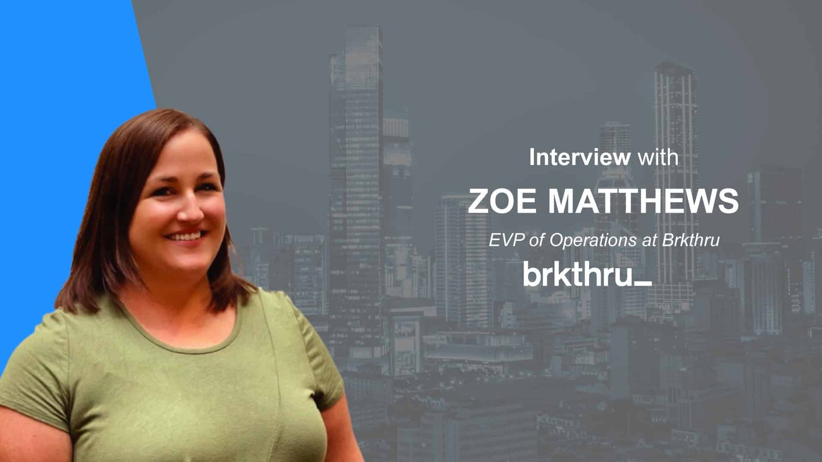 MarTech Interview with Zoe Matthews, EVP of Operations at Brkthru