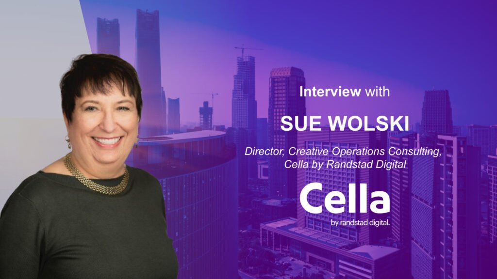MarTech Interview with Sue Wolski, Director, Creative Operations Consulting, Cella by Randstad Digital