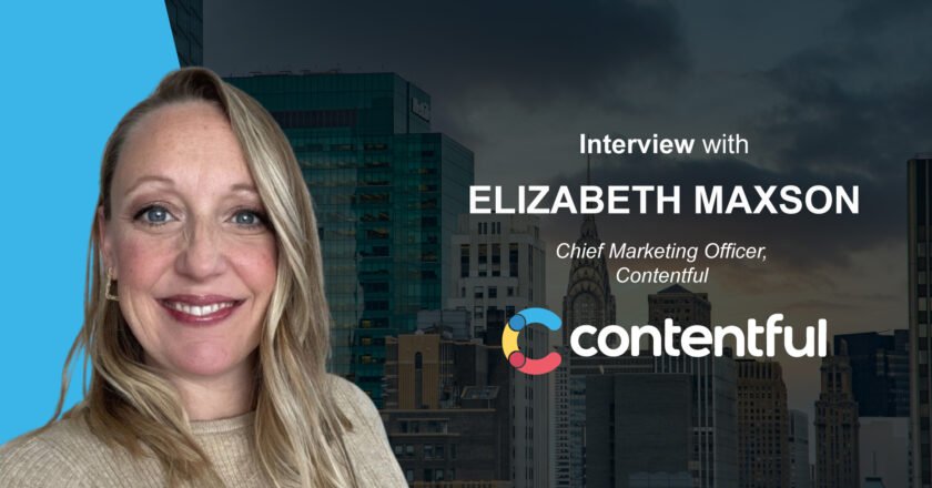 MarTech Interview with Elizabeth Maxson, Chief Marketing Officer, Contentful