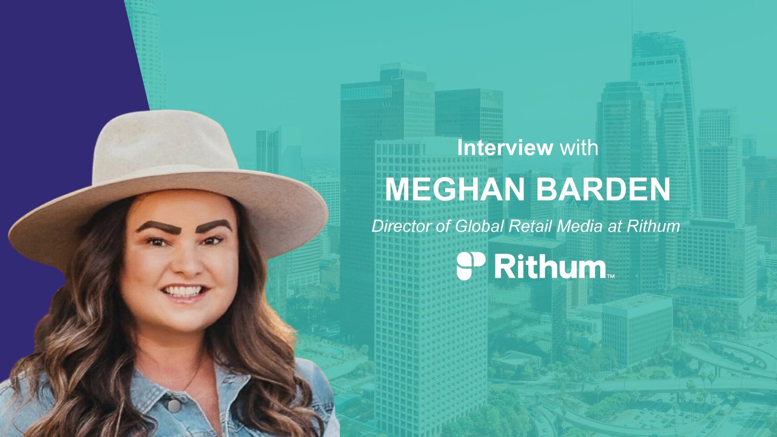MarTech Interview with Meghan Barden, Director of Global Retail Media at Rithum