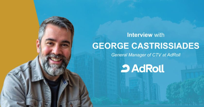 MarTech Interview with George Castrissiades, General Manager of CTV at AdRoll