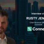 MarTech Interview with Rusty Jensen, Chief Revenue Officer, ConnexAI 