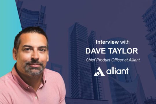 MarTech Interview with Dave Taylor Chief Product Officer at Alliant